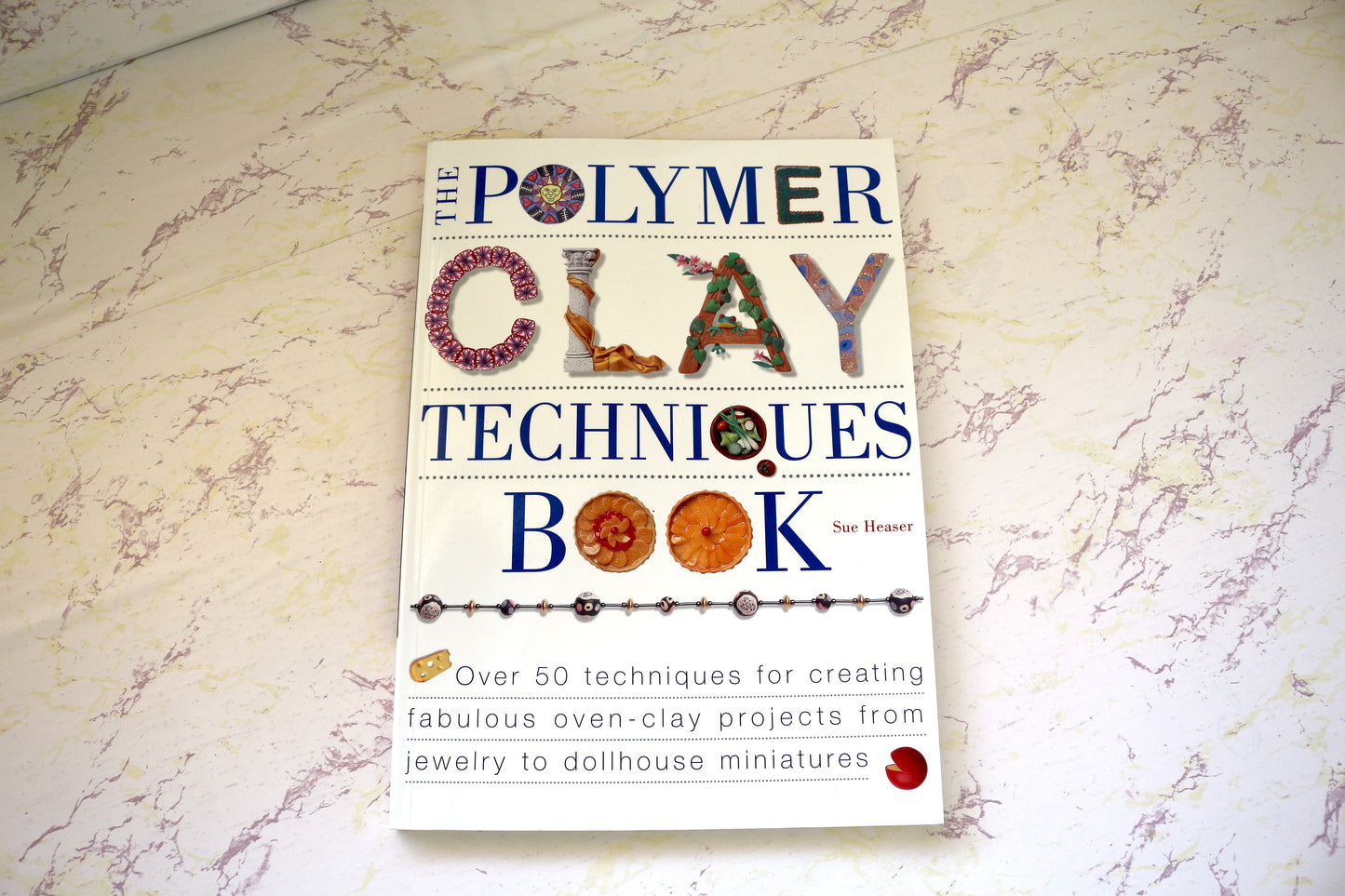 The Polymer Clay Techniques Book - Your Crafting Inspiration