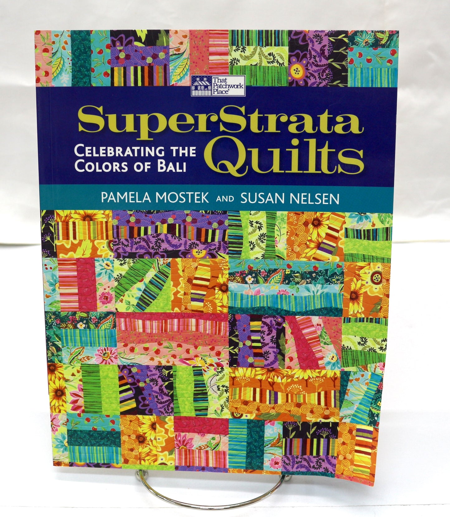 Super Strata Quilts By Pamela Mostek and Susan Nelsen