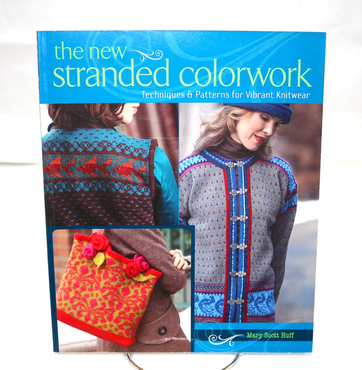 The New Stranded Colorwork By Mary Scott Huff