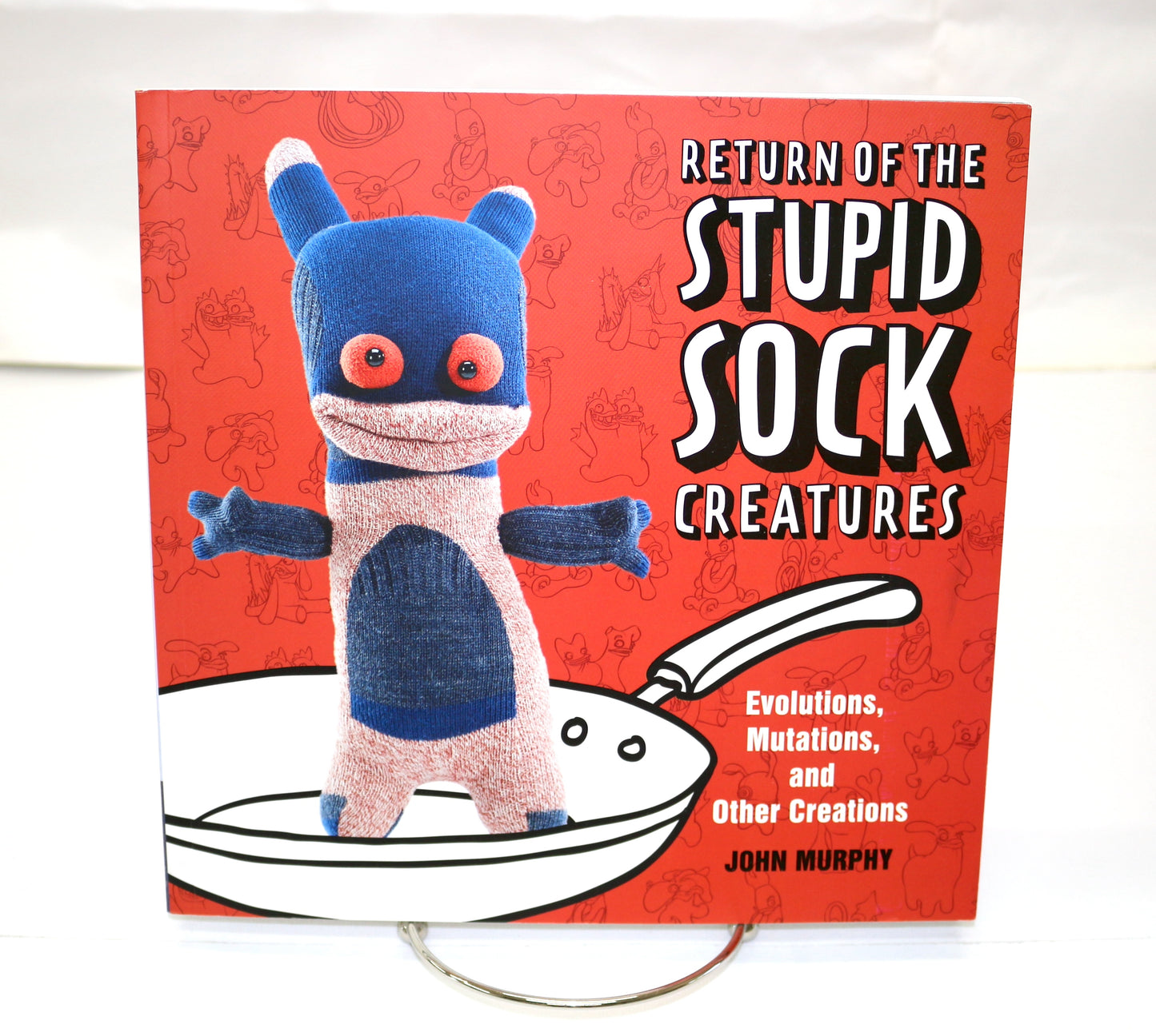 Return of the Stupid Sock Creatures By John Murphy