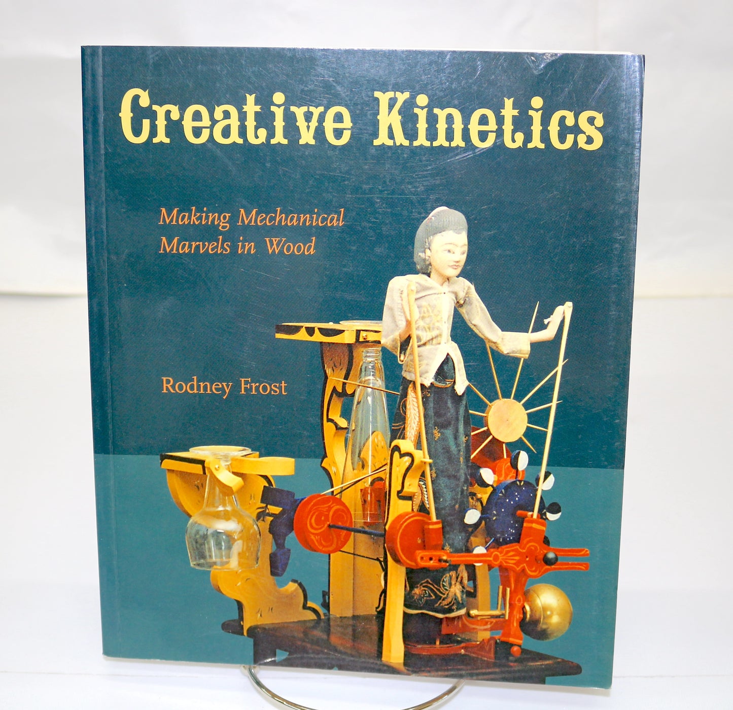 Creative Kinetics by Rodney Frost