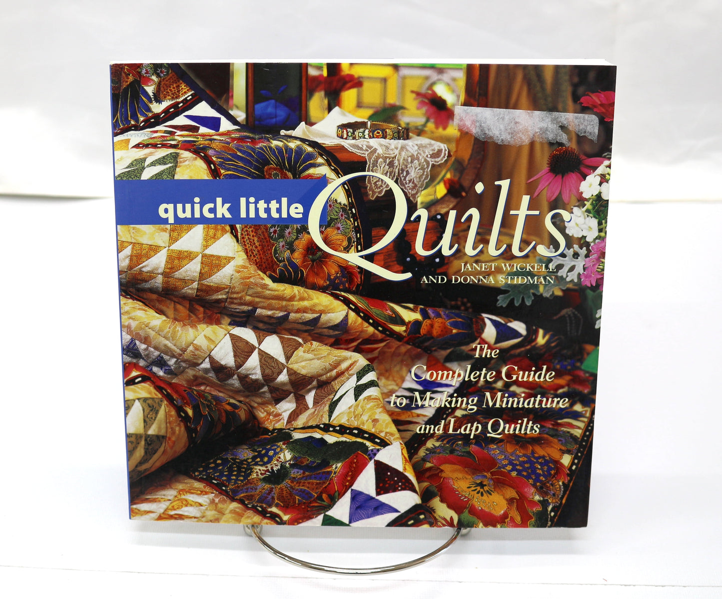 Quick Little Quilts by Janet Wickell & Donna Stidman