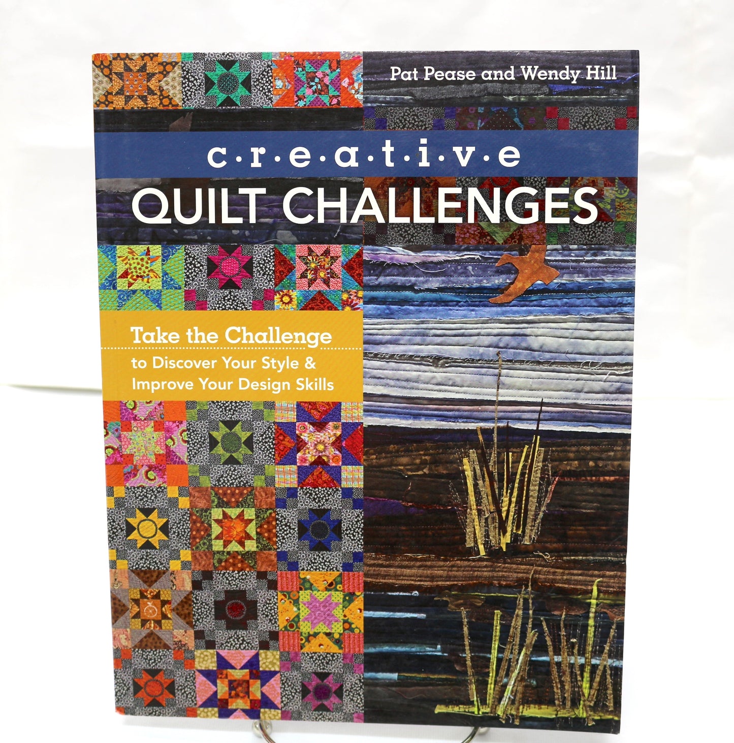 Creative Quilt Challenges by Pat Peace & Wendy Hill
