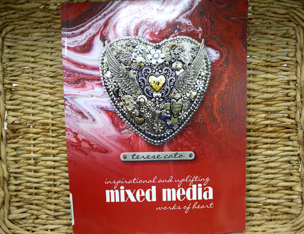 Inspirational and Uplifting Mixed Media Works of Heart By Terese Cato
