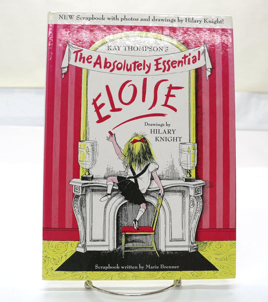 The Absolutely Essential Eloise by Kay Thompson