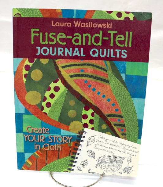Fuse and Tell Journal Quilts By Laura Wasilowski