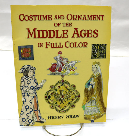 Costume and Ornament of the Middle Ages in Full Color