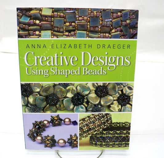 Creative Designs Using Shaped Beads by Anna Elizabeth Draeger