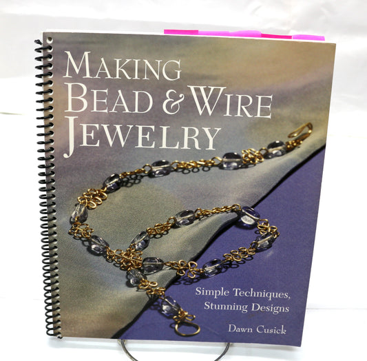 Making Bead & Wire Jewelry By Dawn Cusick