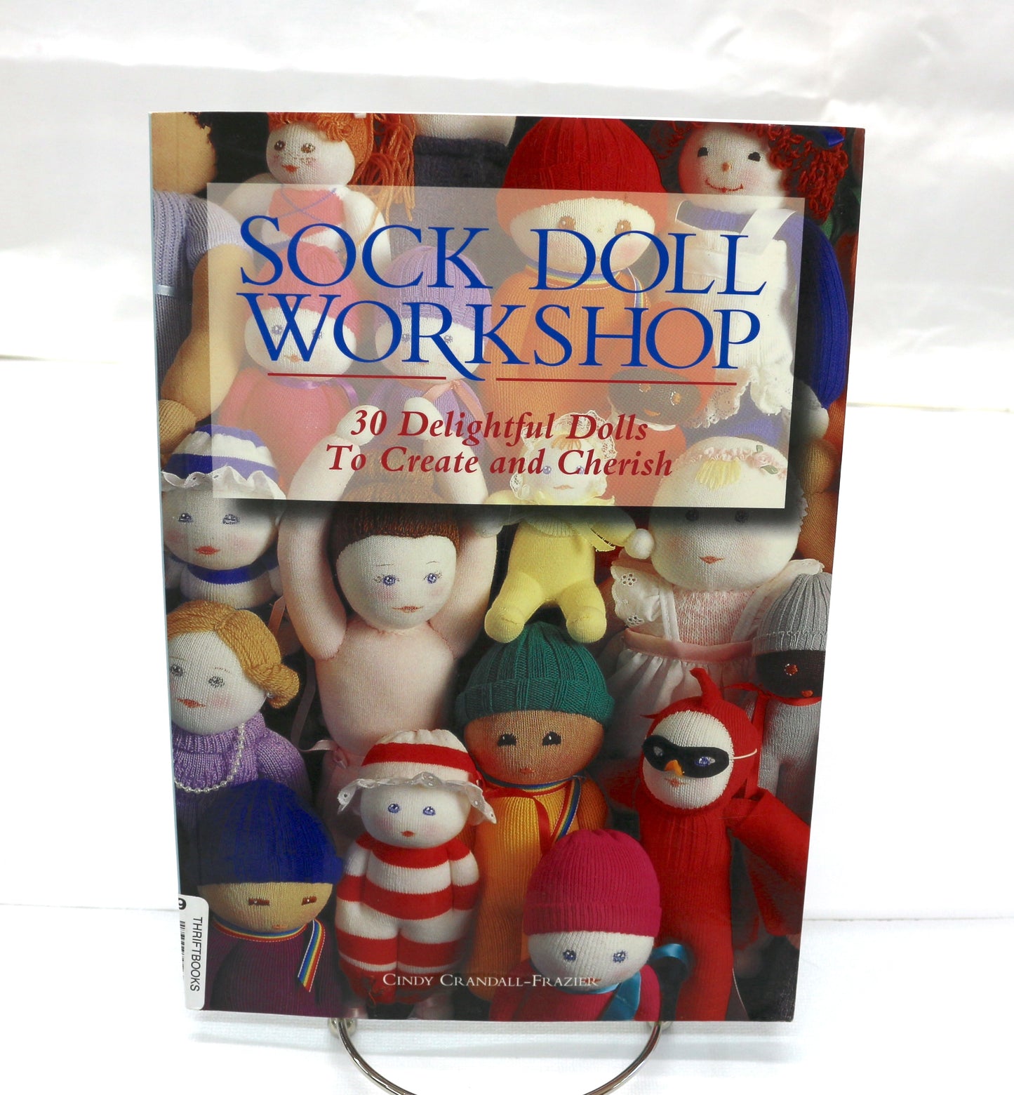 Sock Doll Workshop By Cindy Crandall-Frazier