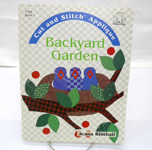 Cut and Stitch Applique Backyard Garden  By Jeana Kimball