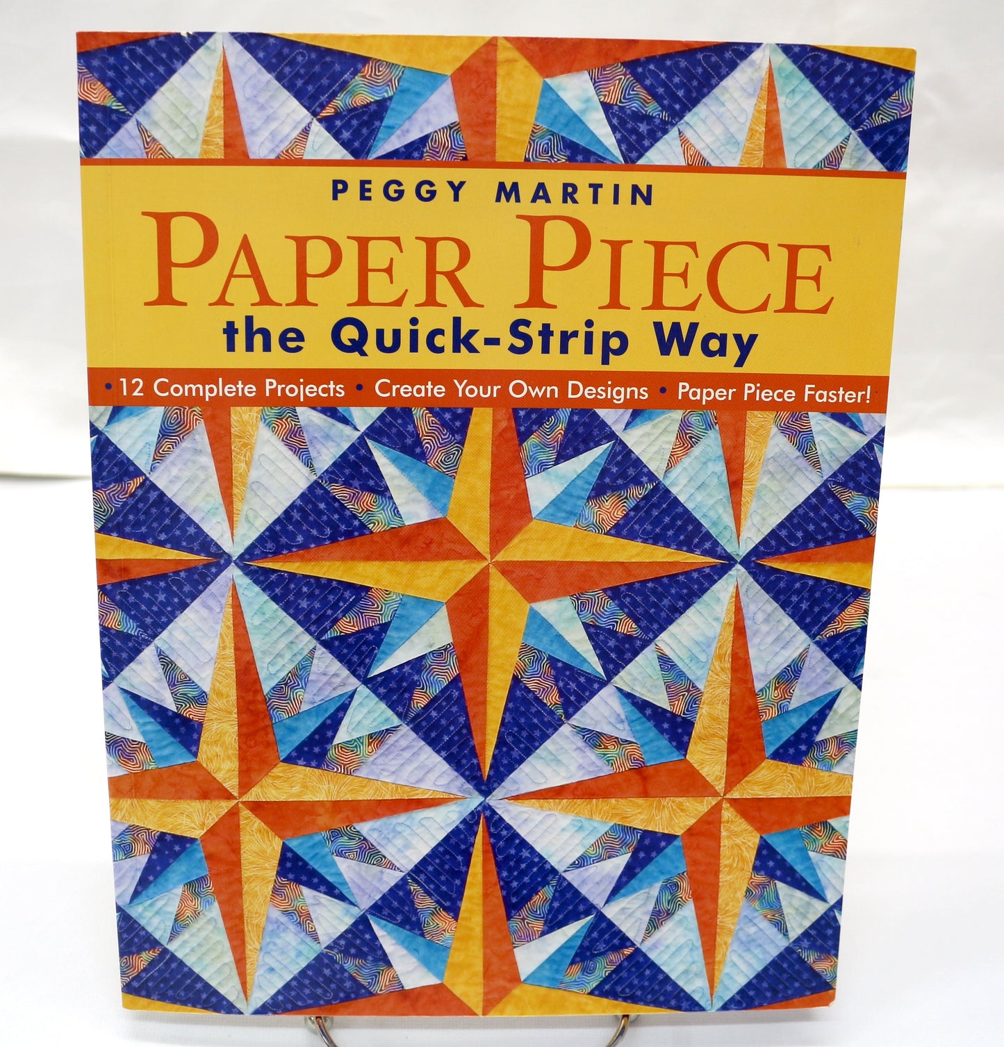 Paper Piece the Quick Strip Way by Peggy Martin (signed copy)
