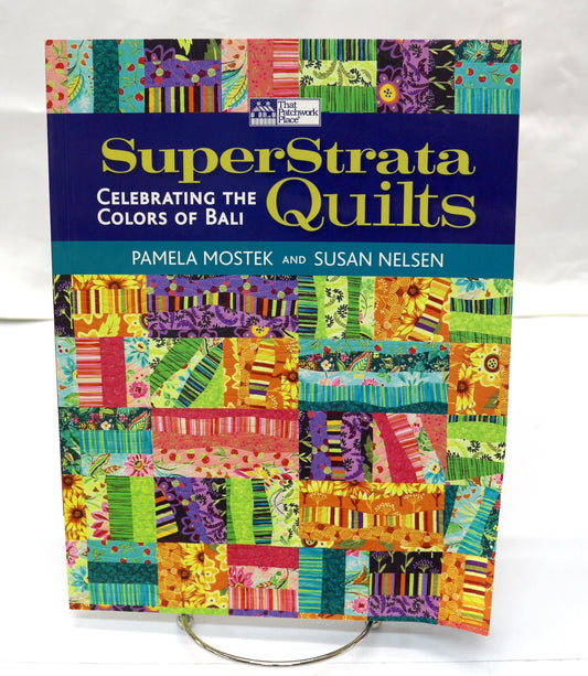 Super Strata Quilts By Pamela Mostek and Susan Nelsen