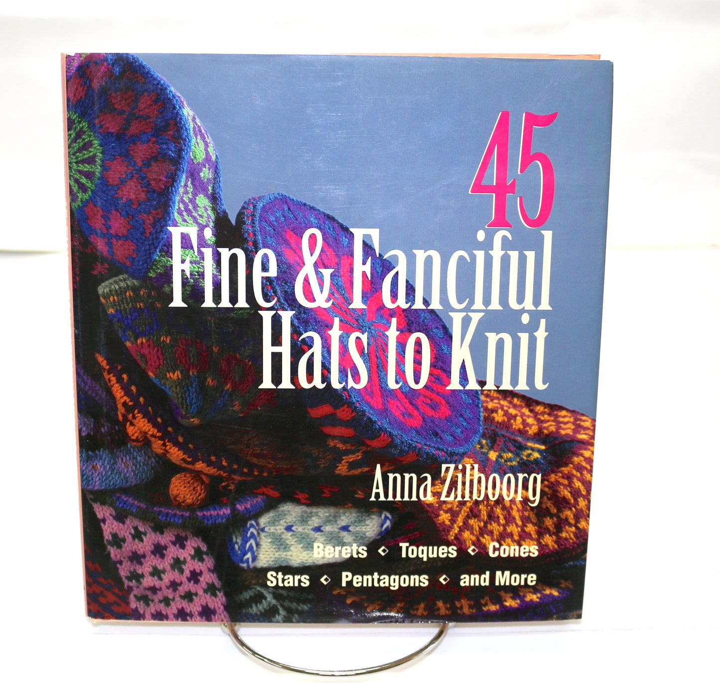 45 Fine & Fanciful Hats to Knit By Anna Zilboorg