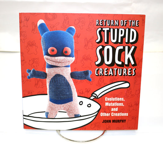 Return of the Stupid Sock Creatures By John Murphy
