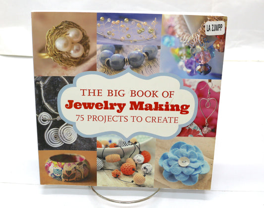 The Big Book of Jewelry Making – Techniques, Tools & Tons of Projects