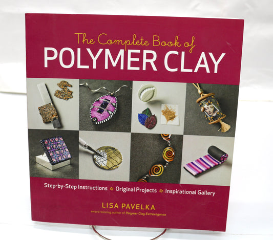 The Complete Book of Polymer Clay by Lisa Pavelka