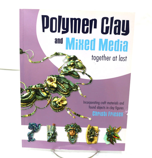 Polymer Clay and Mixed Media by Christi Friesen