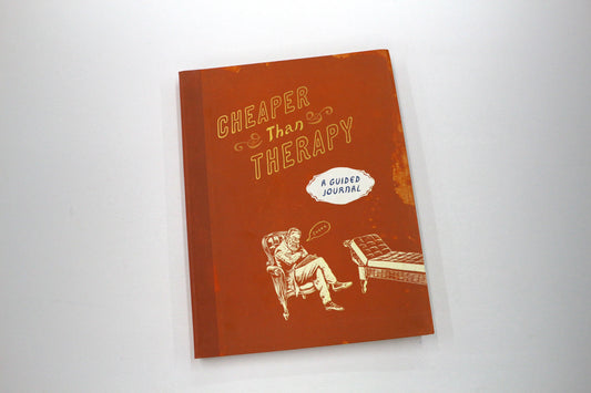 Cheaper Than Therapy – A Guided Journal