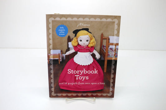 Storybook Toys – Doll &amp; Softie Sewing Projects by Jill Hamor