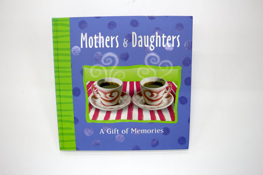 Mothers & Daughters A Gift of Memories